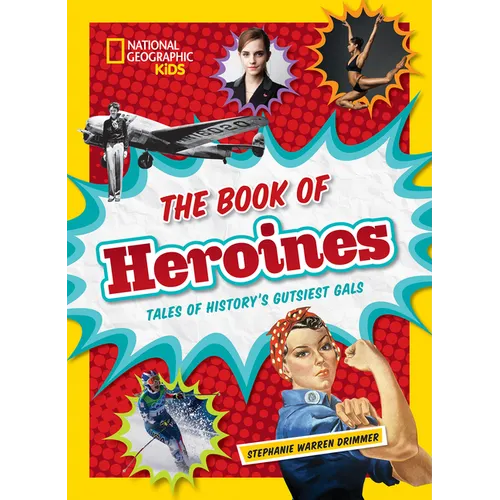The Book of Heroines: Tales of History's Gutsiest Gals - Hardcover