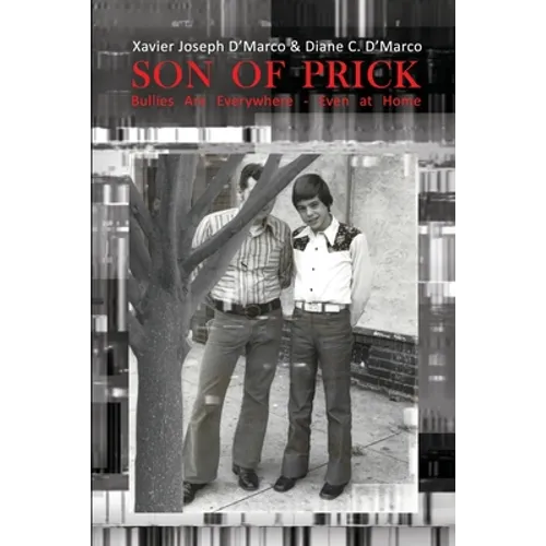 Son of Prick: Bullies Are Everywhere - Even at Home - Paperback