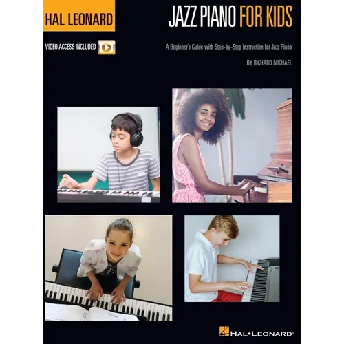 Hal Leonard Jazz Piano for Kids: A Beginner's Guide with Step-By-Step Instruction for Jazz Piano with Online Video Tutorials - Paperback