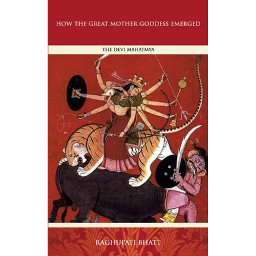 How the Great Mother Emerged: The Devi Mahatmya - Paperback