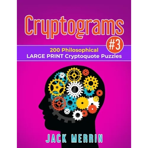Cryptograms #3: 200 Philosophical LARGE PRINT Cryptoquote Puzzles - Paperback