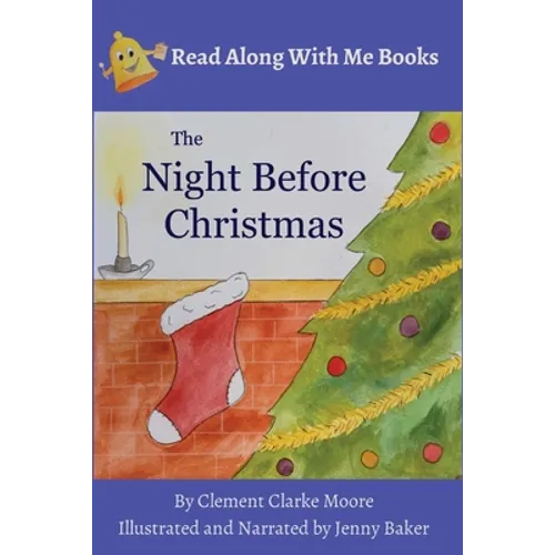 The Night Before Christmas: By Clement Clarke Moore Illustrated and Narrated by Jenny Baker - Paperback