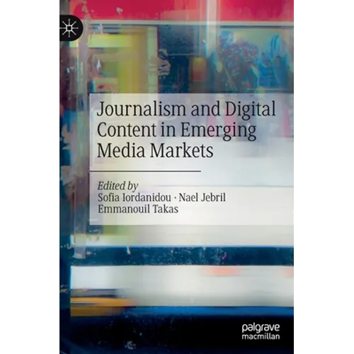Journalism and Digital Content in Emerging Media Markets - Hardcover