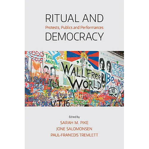 Ritual and Democracy: Protests, Publics and Performances - Hardcover