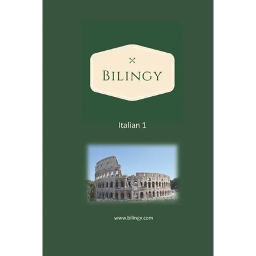 Italian 1: Bilingy 1 Beginner - Learn Italian easily with bilingual texts, vocabulary and audio - Master your first 1000 words in Italian - Paperback