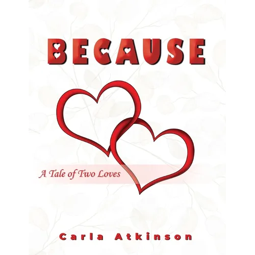 Because: A Tale of Two Loves - Paperback