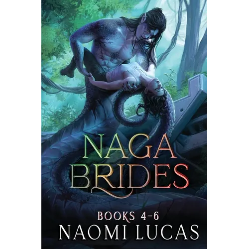 Naga Brides Series Collection Books 4-6: A Monster Romance - Paperback