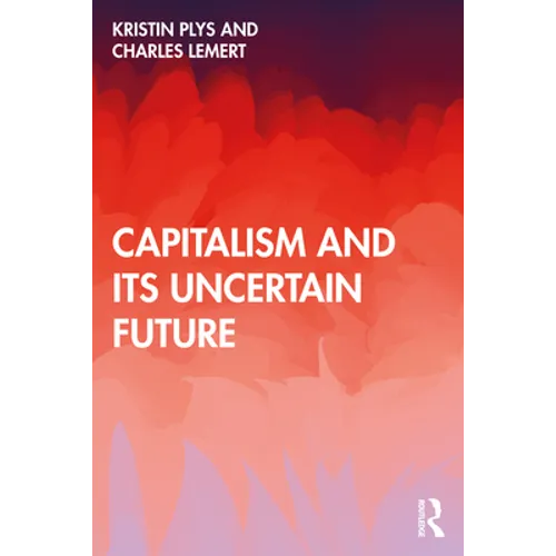 Capitalism and Its Uncertain Future - Paperback