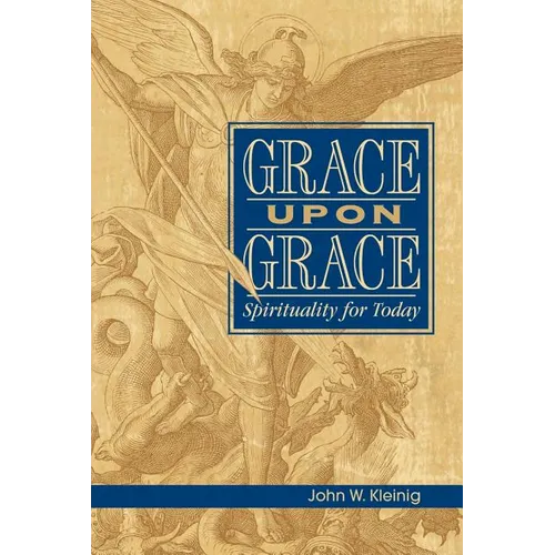 Grace Upon Grace: Spirituality for Today - Paperback