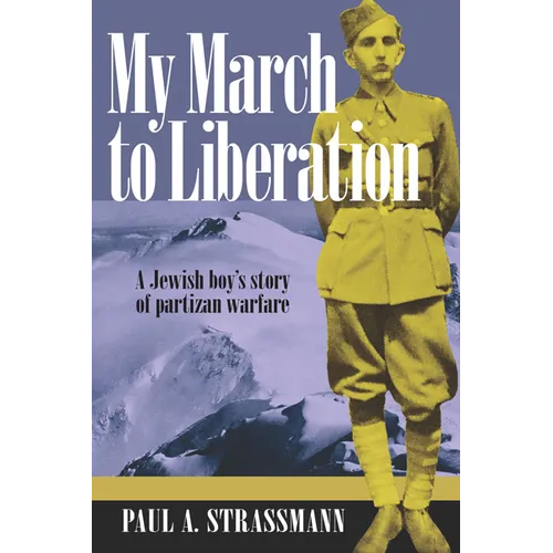 My March to Liberation: A Jewish Boy's Story of Partizan Warfare - Paperback