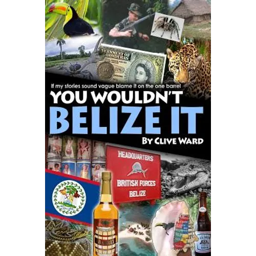 You Wouldn't Belize it - Paperback