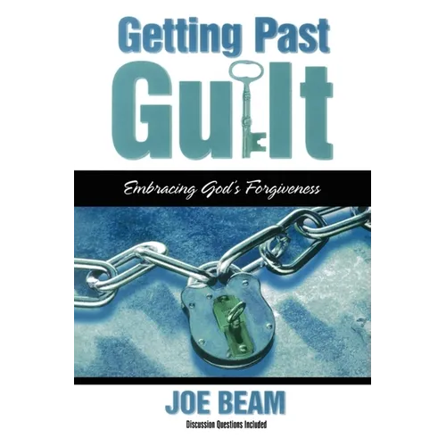 Getting Past Guilt: Embracing God's Forgiveness - Paperback