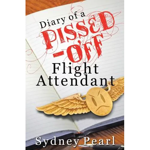 Diary of A Pissed Off Flight Attendant - Paperback