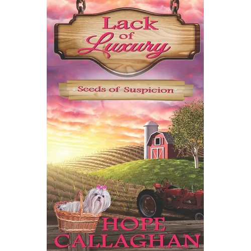 Seeds of Suspicion: A Lack of Luxury Cozy Mystery Novel - Paperback