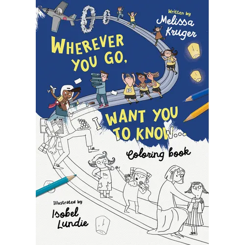 Wherever You Go, I Want You to Know Coloring Book - Paperback