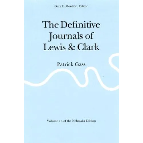 The Definitive Journals of Lewis and Clark, Vol 10: Patrick Gass - Paperback