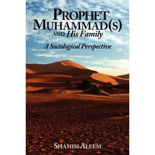 Prophet Muhammad(s) and His Family: A Sociological Perspective - Paperback