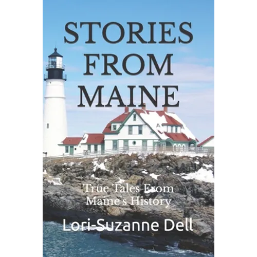 Stories From Maine: True Tales From Maine's History - Paperback