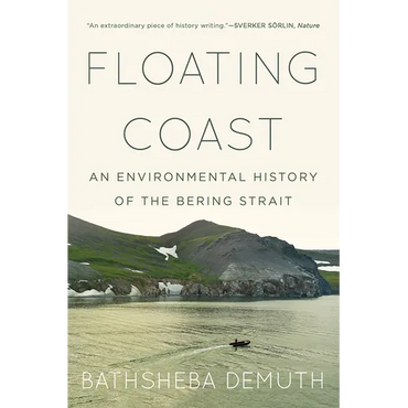 Floating Coast: An Environmental History of the Bering Strait - Paperback