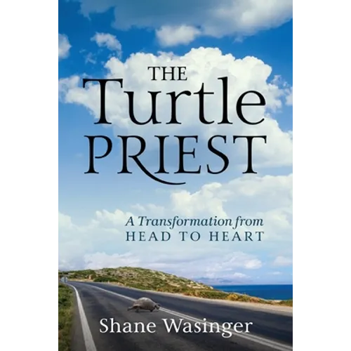 The Turtle Priest: A Transformation from Head to Heart - Paperback