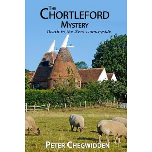 The Chortleford Mystery: Murder comes to the Kent countryside - Paperback