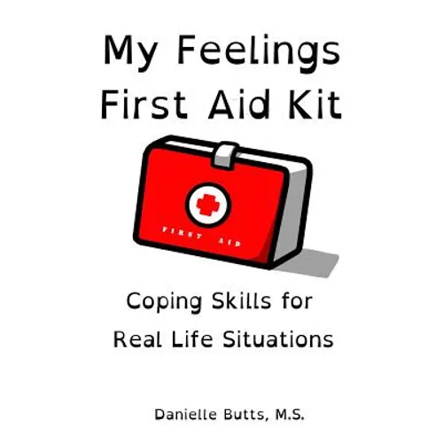 My Feelings First Aid Kit: Coping Skills for Real Life Situations - Paperback