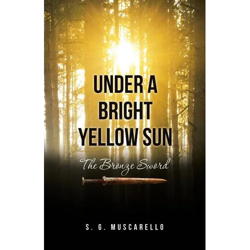 Under a Bright Yellow Sun: The Bronze Sword - Paperback