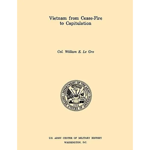 Vietnam from Ceasefire to Capitulation (U.S. Army Center for Military History Indochina Monograph series) - Paperback