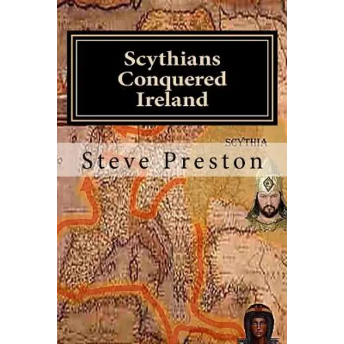 Scythians Conquered Ireland - Paperback