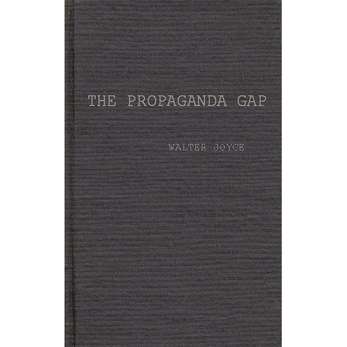 The Propaganda Gap - Hardcover