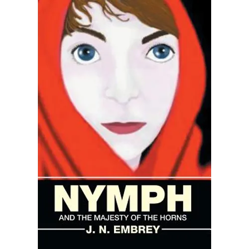 Nymph: And the Majesty of the Horns - Hardcover