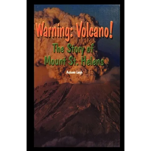Warning: Volcano! the Story of Mt. St. Helens - Paperback