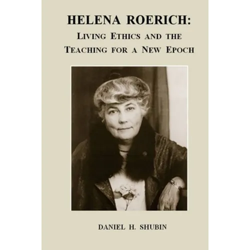 Helena Roerich: Living Ethics and the Teaching for a New Epoch - Paperback
