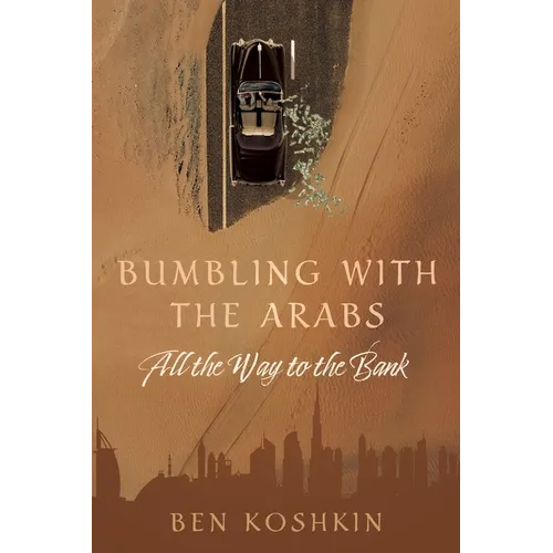 Bumbling with the Arabs All the Way to the Bank - Paperback