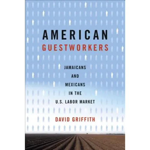 American Guestworkers: Jamaicans and Mexicans in the U.S. Labor Market - Paperback