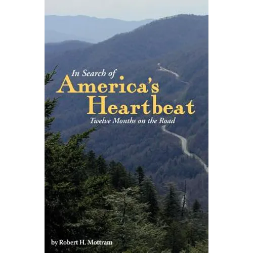 In Search of America's Heartbeat: Twelve Months on the Road - Paperback