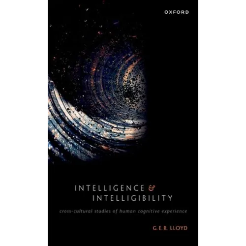Intelligence and Intelligibility: Cross-Cultural Studies of Human Cognitive Experience - Paperback