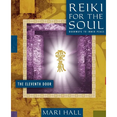 Reiki for the Soul the Eleventh Door - Paperback