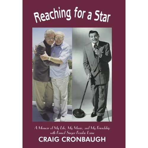 Reaching for a Star: A Memoir of My Life, My Music, and My Friendship with Famed Singer Frankie Laine - Hardcover