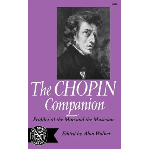The Chopin Companion: Profiles of the Man and the Musician - Paperback