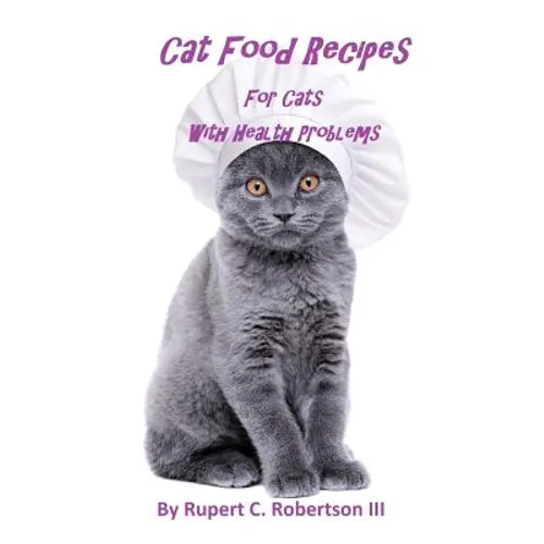 Cat Food Recipes For Cats With Health Problems - Paperback