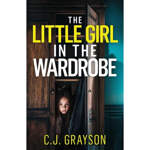 The Little Girl in the Wardrobe: a gripping crime thriller with a huge twist - Paperback