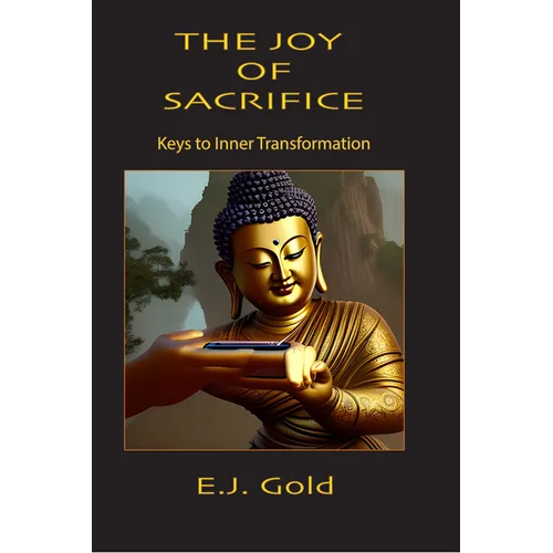 The Joy of Sacrifice: Keys to Inner Transformation - Paperback