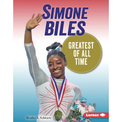 Simone Biles: Greatest of All Time - Library Binding