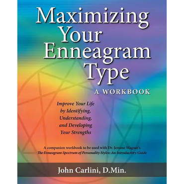 Maximizing Your Enneagram Type a workbook: Improve Your Life by Identifying, Understanding, and Developing Your Strengths - Paperback