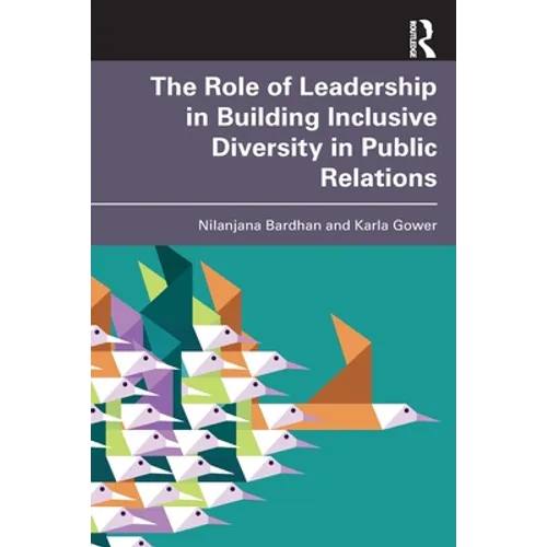The Role of Leadership in Building Inclusive Diversity in Public Relations - Paperback