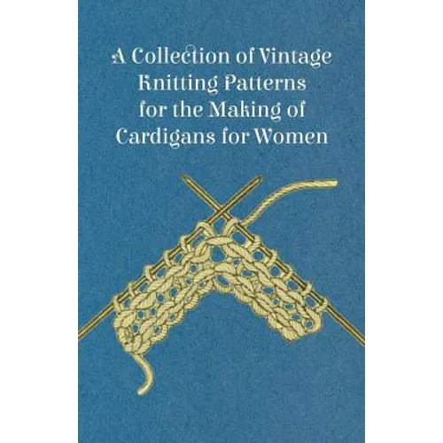 A Collection of Vintage Knitting Patterns for the Making of Cardigans for Women - Paperback
