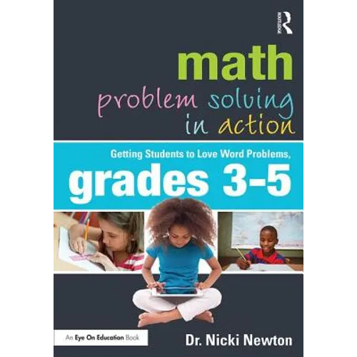 Math Problem Solving in Action: Getting Students to Love Word Problems, Grades 3-5 - Paperback
