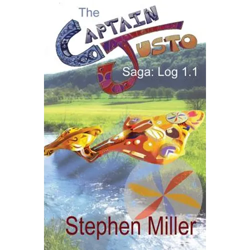 Captain Justo Saga Log 1.1 Gold from the Sky - Paperback