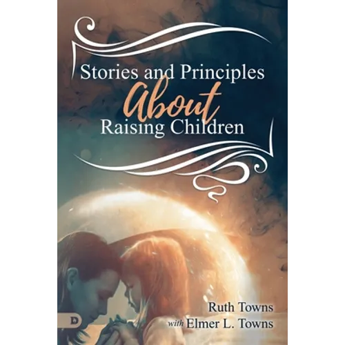 Stories and Principles About Raising Children - Paperback